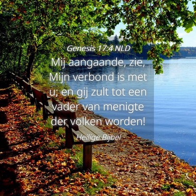 Picture 04 - Genesis 17:4 NLD - Mij aangaande, zie, Mijn verbond is met u; en gij - Bible Verse Picture