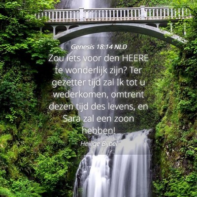 Picture 04 - Genesis 18:14 NLD - Zou iets voor den HEERE te wonderlijk zijn? Ter - Bible Verse Picture