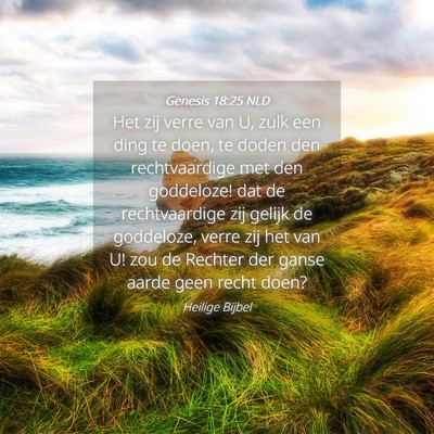 Picture 04 - Genesis 18:25 NLD - Het zij verre van U, zulk een ding te doen, te - Bible Verse Picture