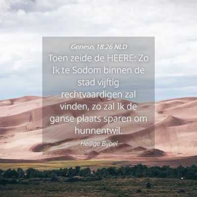 Picture 04 - Genesis 18:26 NLD - Toen zeide de HEERE: Zo Ik te Sodom binnen de - Bible Verse Picture