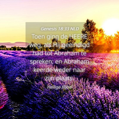 Picture 04 - Genesis 18:33 NLD - Toen ging de HEERE weg, als Hij geeindigd had tot - Bible Verse Picture