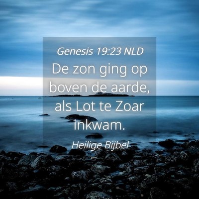 Picture 04 - Genesis 19:23 NLD - De zon ging op boven de aarde, als Lot te Zoar - Bible Verse Picture
