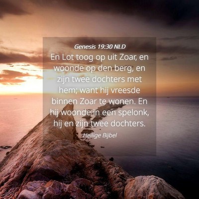 Picture 04 - Genesis 19:30 NLD - En Lot toog op uit Zoar, en woonde op den berg, - Bible Verse Picture