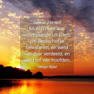 Picture 04 - Genesis 2:10 NLD - En een rivier was voortgaande uit Eden, om dezen - Bible Verse Picture