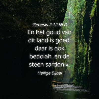 Picture 04 - Genesis 2:12 NLD - En het goud van dit land is goed; daar is ook - Bible Verse Picture