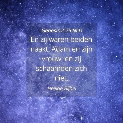 Picture 04 - Genesis 2:25 NLD - En zij waren beiden naakt, Adam en zijn vrouw; en - Bible Verse Picture