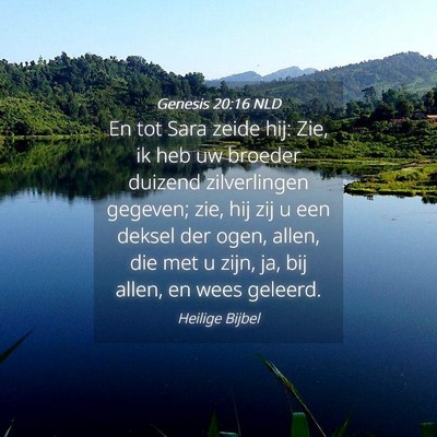 Picture 04 - Genesis 20:16 NLD - En tot Sara zeide hij: Zie, ik heb uw broeder - Bible Verse Picture