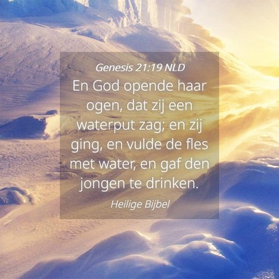Picture 04 - Genesis 21:19 NLD - En God opende haar ogen, dat zij een waterput - Bible Verse Picture