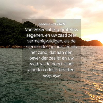 Picture 04 - Genesis 22:17 NLD - Voorzeker zal Ik u grotelijks zegenen, en uw zaad - Bible Verse Picture