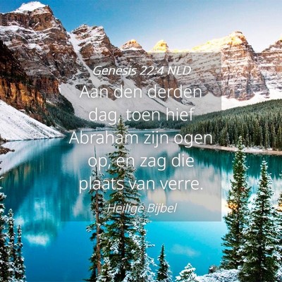 Picture 04 - Genesis 22:4 NLD - Aan den derden dag, toen hief Abraham zijn ogen - Bible Verse Picture