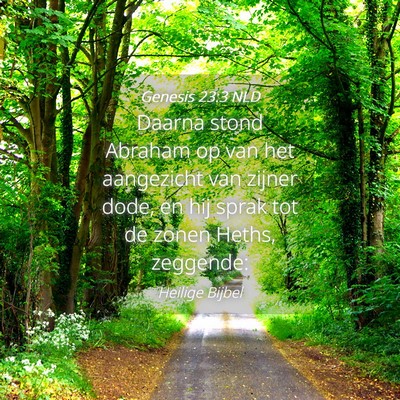 Picture 04 - Genesis 23:3 NLD - Daarna stond Abraham op van het aangezicht van - Bible Verse Picture