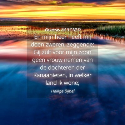 Picture 04 - Genesis 24:37 NLD - En mijn heer heeft mij doen zweren, zeggende: Gij - Bible Verse Picture