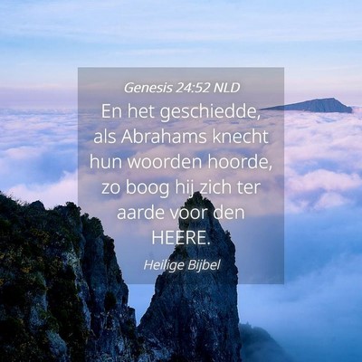 Picture 04 - Genesis 24:52 NLD - En het geschiedde, als Abrahams knecht hun - Bible Verse Picture