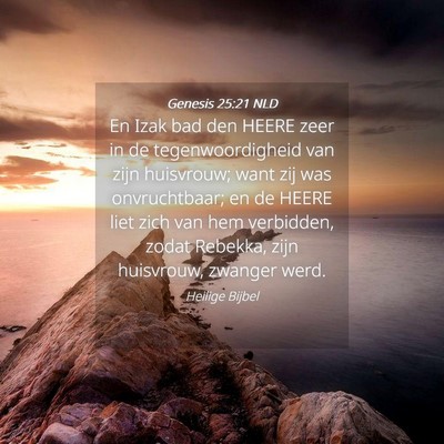 Picture 04 - Genesis 25:21 NLD - En Izak bad den HEERE zeer in de tegenwoordigheid - Bible Verse Picture