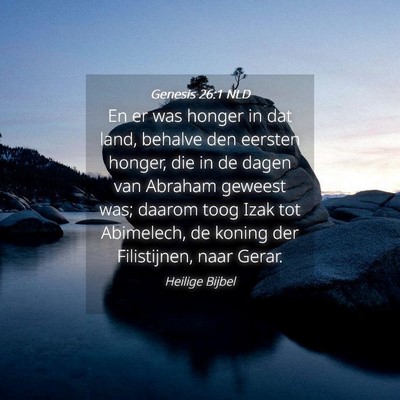 Picture 04 - Genesis 26:1 NLD - En er was honger in dat land, behalve den eersten - Bible Verse Picture