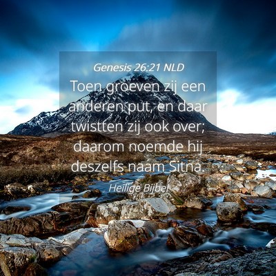 Picture 04 - Genesis 26:21 NLD - Toen groeven zij een anderen put, en daar - Bible Verse Picture