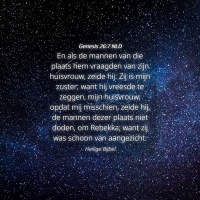 Picture 04 - Genesis 26:7 NLD - En als de mannen van die plaats hem vraagden van - Bible Verse Picture