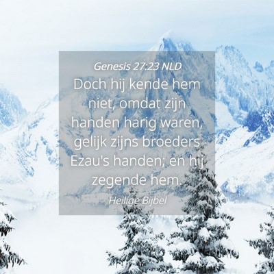 Picture 04 - Genesis 27:23 NLD - Doch hij kende hem niet, omdat zijn handen harig - Bible Verse Picture