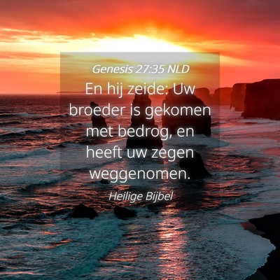Picture 04 - Genesis 27:35 NLD - En hij zeide: Uw broeder is gekomen met bedrog, - Bible Verse Picture