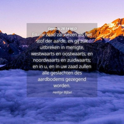 Picture 04 - Genesis 28:14 NLD - En uw zaad zal wezen als het stof der aarde, en - Bible Verse Picture