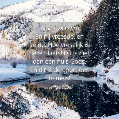 Picture 04 - Genesis 28:17 NLD - En hij vreesde, en zeide: Hoe vreselijk is deze - Bible Verse Picture