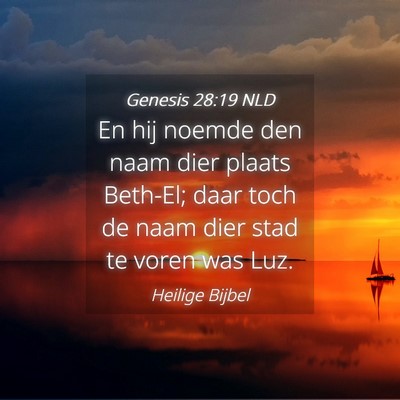 Picture 04 - Genesis 28:19 NLD - En hij noemde den naam dier plaats Beth-El; daar - Bible Verse Picture