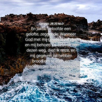 Picture 04 - Genesis 28:20 NLD - En Jakob beloofde een gelofte, zeggende: Wanneer - Bible Verse Picture