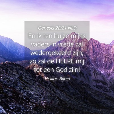 Picture 04 - Genesis 28:21 NLD - En ik ten huize mijns vaders in vrede zal - Bible Verse Picture