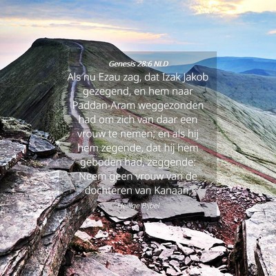 Picture 04 - Genesis 28:6 NLD - Als nu Ezau zag, dat Izak Jakob gezegend, en hem - Bible Verse Picture