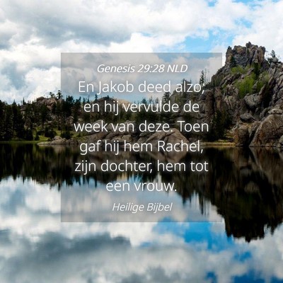 Picture 04 - Genesis 29:28 NLD - En Jakob deed alzo; en hij vervulde de week van - Bible Verse Picture