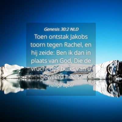 Picture 04 - Genesis 30:2 NLD - Toen ontstak Jakobs toorn tegen Rachel, en hij - Bible Verse Picture