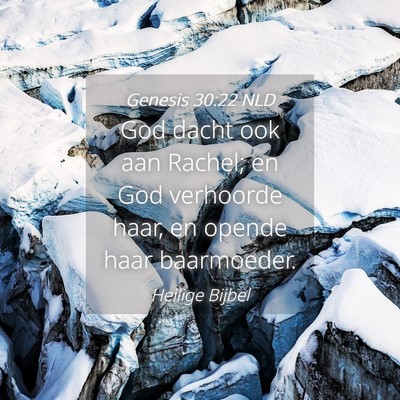 Picture 04 - Genesis 30:22 NLD - God dacht ook aan Rachel; en God verhoorde haar, - Bible Verse Picture