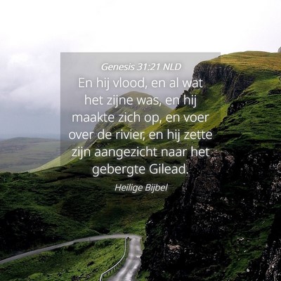 Picture 04 - Genesis 31:21 NLD - En hij vlood, en al wat het zijne was, en hij - Bible Verse Picture