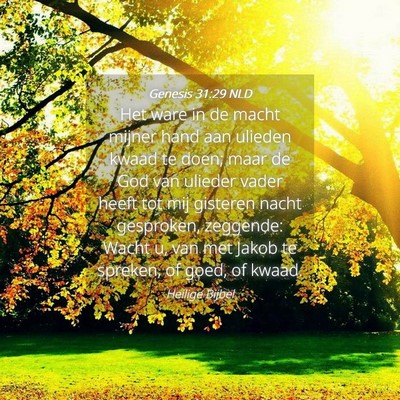 Picture 04 - Genesis 31:29 NLD - Het ware in de macht mijner hand aan ulieden - Bible Verse Picture