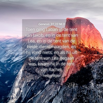 Picture 04 - Genesis 31:33 NLD - Toen ging Laban in de tent van Jakob, en in de - Bible Verse Picture
