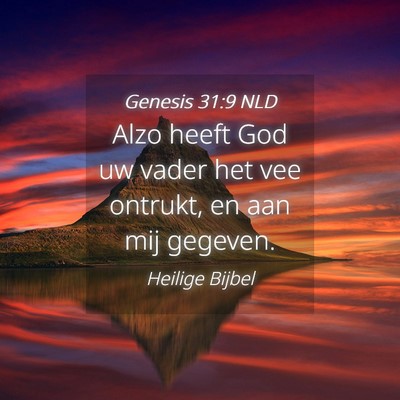 Picture 04 - Genesis 31:9 NLD - Alzo heeft God uw vader het vee ontrukt, en aan - Bible Verse Picture