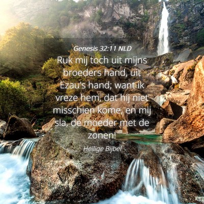 Picture 04 - Genesis 32:11 NLD - Ruk mij toch uit mijns broeders hand, uit Ezau's - Bible Verse Picture