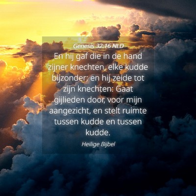 Picture 04 - Genesis 32:16 NLD - En hij gaf die in de hand zijner knechten, elke - Bible Verse Picture
