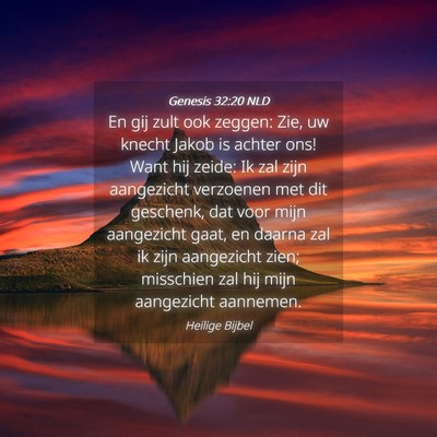 Picture 04 - Genesis 32:20 NLD - En gij zult ook zeggen: Zie, uw knecht Jakob is - Bible Verse Picture