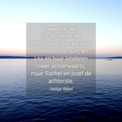 Picture 04 - Genesis 33:2 NLD - En hij stelde de dienstmaagden en haar kinderen - Bible Verse Picture