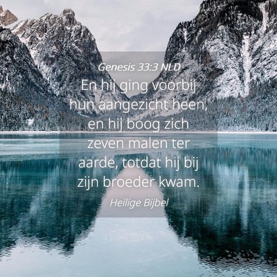 Picture 04 - Genesis 33:3 NLD - En hij ging voorbij hun aangezicht heen, en hij - Bible Verse Picture
