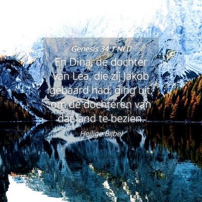 Picture 04 - Genesis 34:1 NLD - En Dina, de dochter van Lea, die zij Jakob - Bible Verse Picture