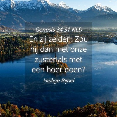 Picture 04 - Genesis 34:31 NLD - En zij zeiden: Zou hij dan met onze zuster als - Bible Verse Picture