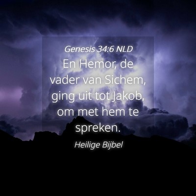 Picture 04 - Genesis 34:6 NLD - En Hemor, de vader van Sichem, ging uit tot - Bible Verse Picture