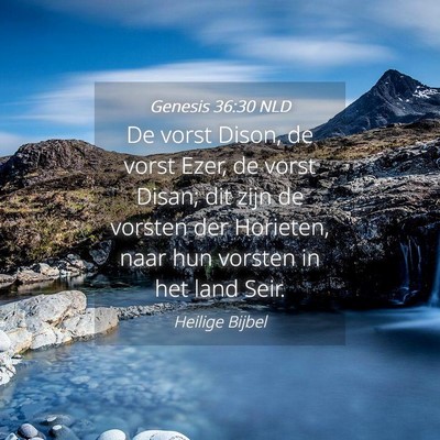 Picture 04 - Genesis 36:30 NLD - De vorst Dison, de vorst Ezer, de vorst Disan; - Bible Verse Picture