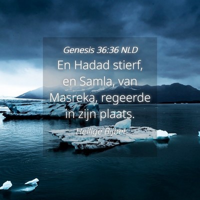 Picture 04 - Genesis 36:36 NLD - En Hadad stierf, en Samla, van Masreka, regeerde - Bible Verse Picture