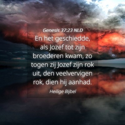 Picture 04 - Genesis 37:23 NLD - En het geschiedde, als Jozef tot zijn broederen - Bible Verse Picture