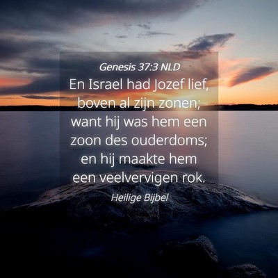 Picture 04 - Genesis 37:3 NLD - En Israel had Jozef lief, boven al zijn zonen; - Bible Verse Picture