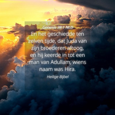 Picture 04 - Genesis 38:1 NLD - En het geschiedde ten zelven tijde, dat Juda van - Bible Verse Picture