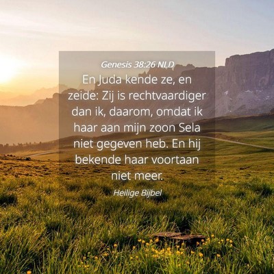 Picture 04 - Genesis 38:26 NLD - En Juda kende ze, en zeide: Zij is rechtvaardiger - Bible Verse Picture